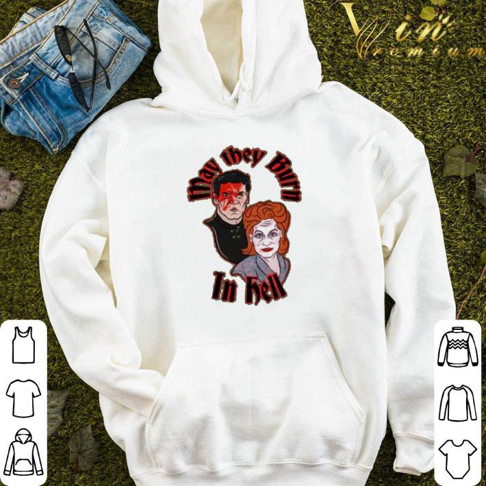 May they burn in hell shirt f8741daf may they burn in hell shirt 4 - May they burn in hell shirt