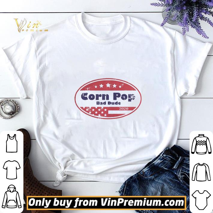 Corn pop was a bad dude joe biden parody shirt sweater