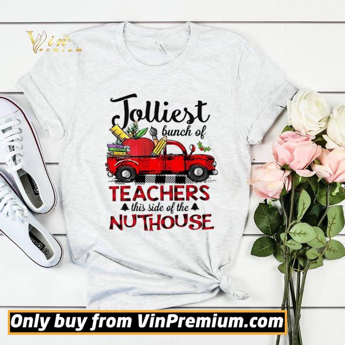 Jolliest Bunch Of Teacher This Side Of The Nuthouse shirt sweater 052fe4bc jolliest bunch of teacher this side of the nuthouse shirt sweater 4 - Jolliest Bunch Of Teacher This Side Of The Nuthouse shirt sweater