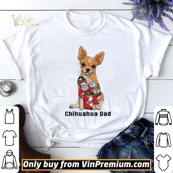 Chihuahua Dad beer shirt sweater