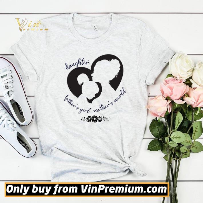 205902cd daughter father s girl mother s world shirt sweater 4 - Daughter Father's Girl Mother's World shirt sweater