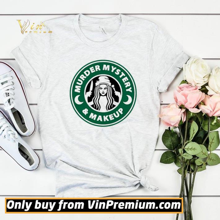 26c8222c starbucks murder mystery and makeup shirt sweater 4 - Starbucks murder mystery and makeup shirt sweater