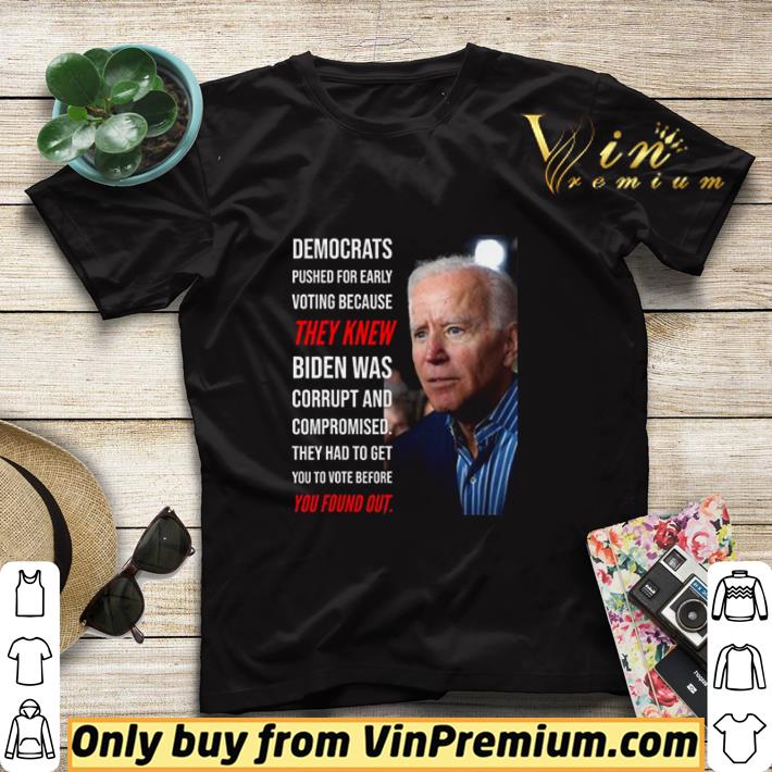 2ae465a2 democrats pushed for early voting because they knew biden was corrupt and compromised they had to get you to vote before you found out shirt sweater 4 - Democrats pushed for early voting because they knew biden was corrupt and compromised they had to get you to vote before you found out shirt sweater