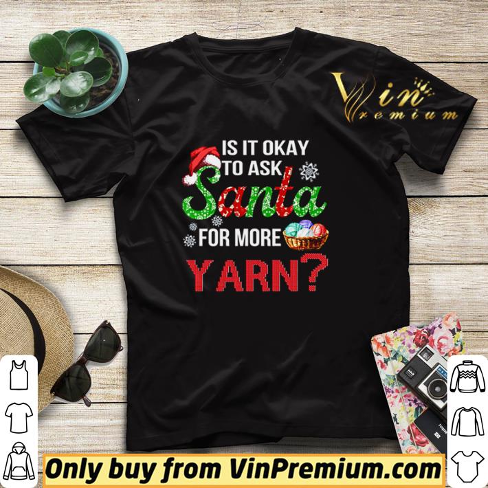 Is it okay to ask Santa for more yarn Christmas shirt sweater 47e57b66 is it okay to ask santa for more yarn christmas shirt sweater 4 - Is it okay to ask Santa for more yarn Christmas shirt sweater