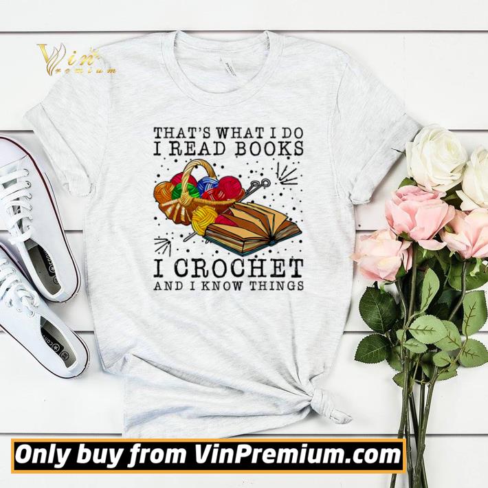 That’s what I do I read books I crochet and I know things shirt sweater 6d09901e that s what i do i read books i crochet and i know things shirt sweater 4 - That’s what I do I read books I crochet and I know things shirt sweater