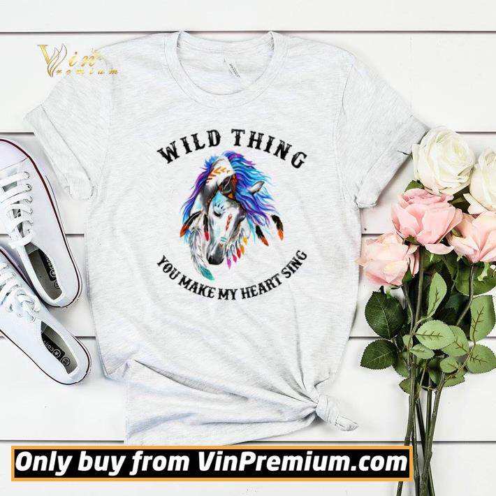 Horse Native Wild Thing You Make My Heart Sing shirt sweater 6fb56019 horse native wild thing you make my heart sing shirt sweater 4 - Horse Native Wild Thing You Make My Heart Sing shirt sweater