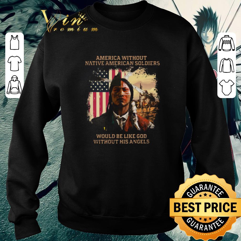 8ab8932d official america without native american soldiers would be like god without his angels shirt 4 - Official America Without Native American Soldiers Would Be Like God Without His Angels shirt
