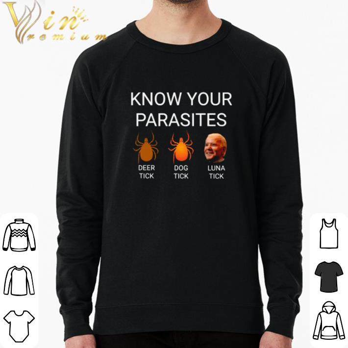 Nice Biden know your parasites deer tick dog tick luna tick shirt sweater 97491e90 nice biden know your parasites deer tick dog tick luna tick shirt sweater 4 - Nice Biden know your parasites deer tick dog tick luna tick shirt sweater