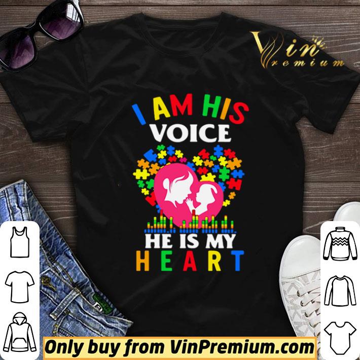Autism I Am His Voice He Is My Heart shirt sweater