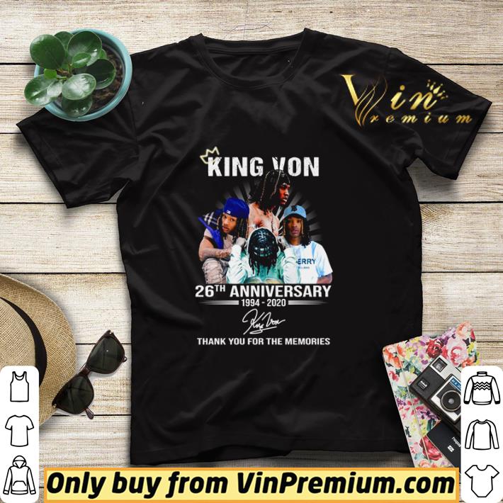 King Von 26th Anniversary 1994 2020 thank you for the memories signature shirt sweater b0e6957c king von 26th anniversary 1994 2020 thank you for the memories signature shirt sweater 4 - King Von 26th Anniversary 1994 2020 thank you for the memories signature shirt sweater