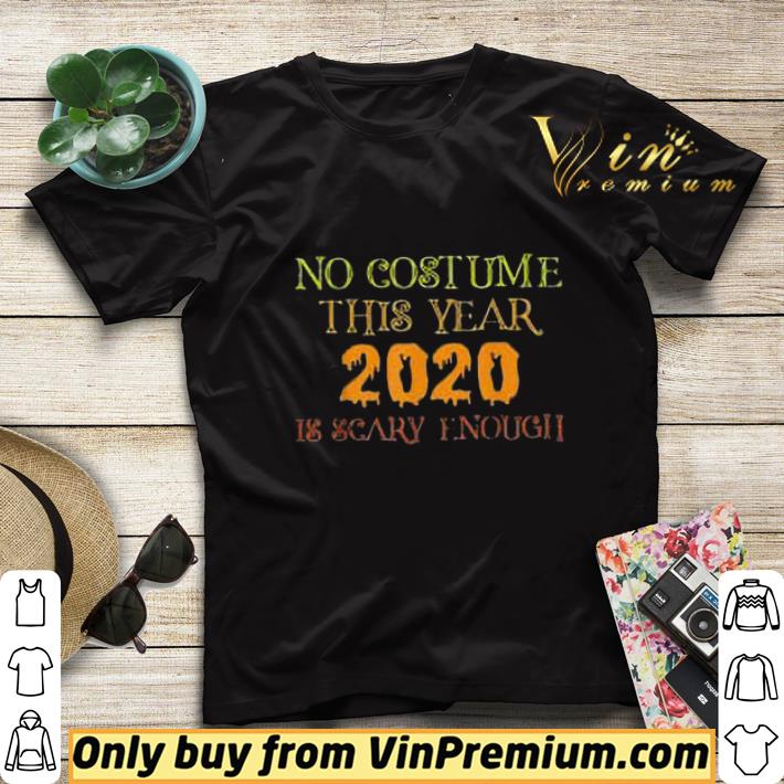 b76c3d11 no costume this year 2020 is scary enough shirt sweater 4 - No Costume This Year 2020 Is Scary Enough shirt sweater