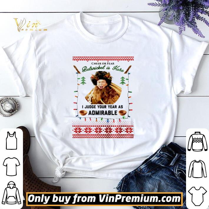 Cheer or fear Belsnickel is here I judge your year as admirable Christmas shirt sweater