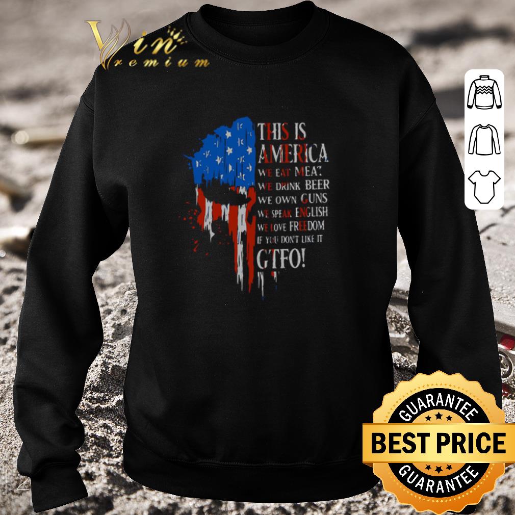 052a0fc4 pretty skull this is america we eat meat we drink beer own guns gtfo american flag shirt 4 - Pretty Skull This Is America We Eat Meat We Drink Beer Own Guns Gtfo American Flag shirt