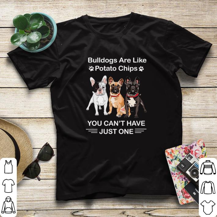197b06b7 top bulldogs are like potato chips you can t have just one shirt sweater 4 - Top Bulldogs are like potato chips you can’t have just one shirt sweater