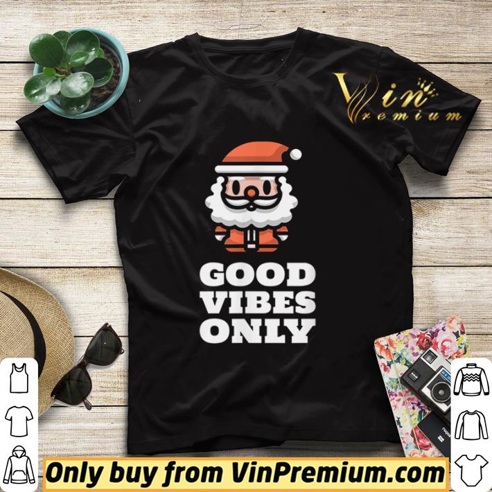 369c7569 santa good vibes only shirt sweater 4 - Santa Good Vibes Only shirt sweater
