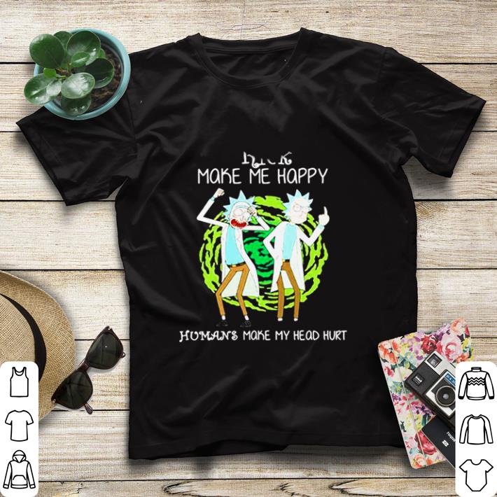 Top Rick Make Me Happy Humans Make My Heart Head Hurt shirt sweater 3f7d21f3 top rick make me happy humans make my heart head hurt shirt sweater 4 - Top Rick Make Me Happy Humans Make My Heart Head Hurt shirt sweater