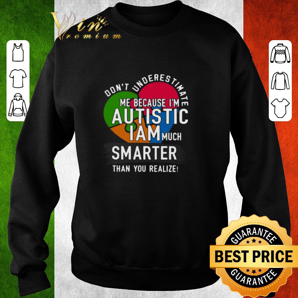 Premium Don’t Underestimate Me Because I’m Autistic I Am Much Smarter Than You Realize shirt 50caad74 premium don t underestimate me because i m autistic i am much smarter than you realize shirt 4 - Premium Don’t Underestimate Me Because I’m Autistic I Am Much Smarter Than You Realize shirt