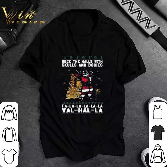 Nice Deck The Halls With Skulls And Bodies Fa La La La La La Val Hal La Ugly Merry Christmas Tree tshirt sweatshirt