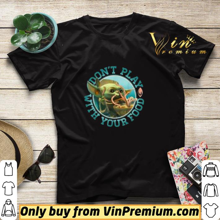 89bc394e baby yoda don t play with food shirt sweater 4 - Baby Yoda Don't Play With Food shirt sweater