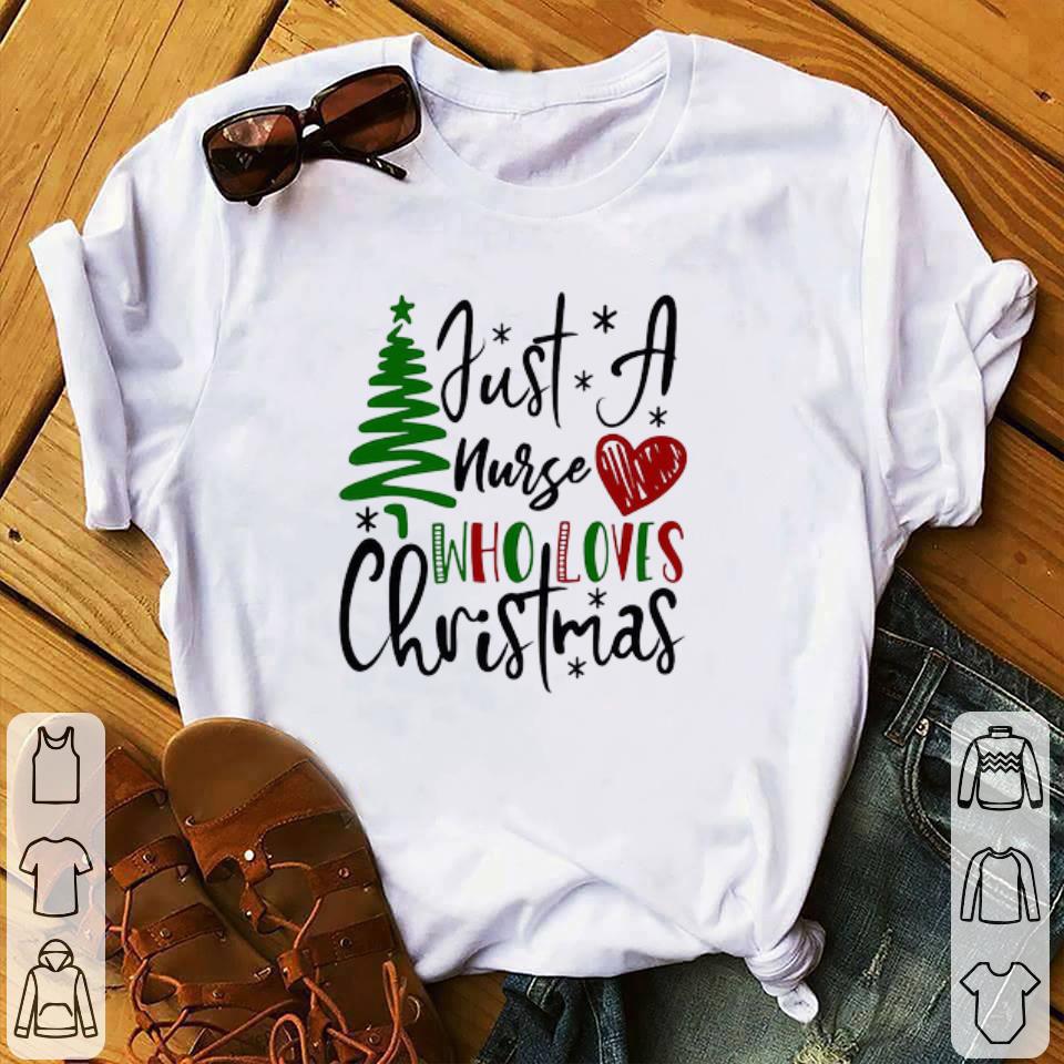 Hot Just A Nurse Who Loves Christmas Sweater shirt