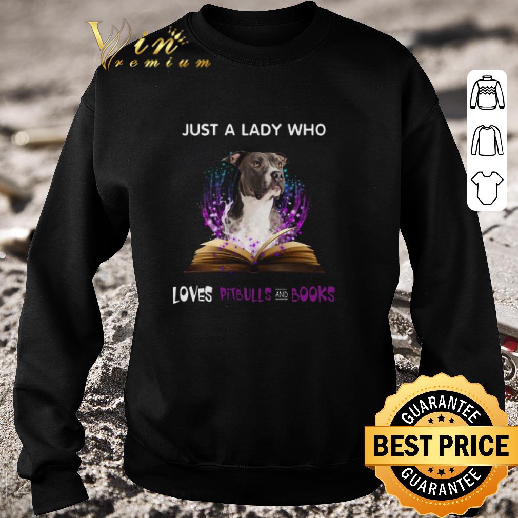 d3e09bda nice just a lady who loves pitbulls and books shirt 4 - Nice Just A Lady Who Loves Pitbulls And Books shirt