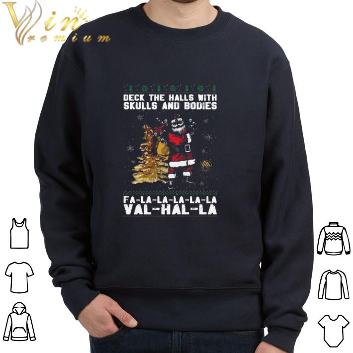 ebcd7cc8 nice deck the halls with skulls and bodies fa la la la la la val hal la ugly merry christmas tree tshirt sweatshirt 4 - Nice Deck The Halls With Skulls And Bodies Fa La La La La La Val Hal La Ugly Merry Christmas Tree tshirt sweatshirt