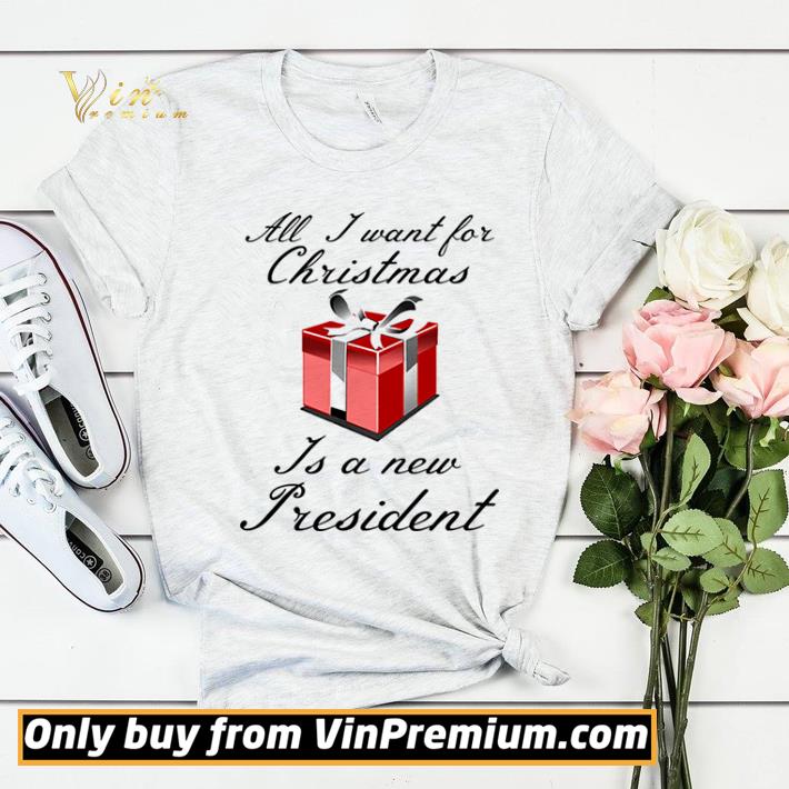 All I Want For Christmas Is A New President shirt sweater f8884f59 all i want for christmas is a new president shirt sweater 4 - All I Want For Christmas Is A New President shirt sweater