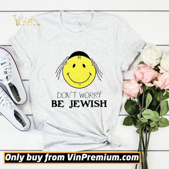 Don’t Worry Be Jewish Funny Humor Jew shirt sweater fff196cc don t worry be jewish funny humor jew shirt sweater 4 - Don’t Worry Be Jewish Funny Humor Jew shirt sweater