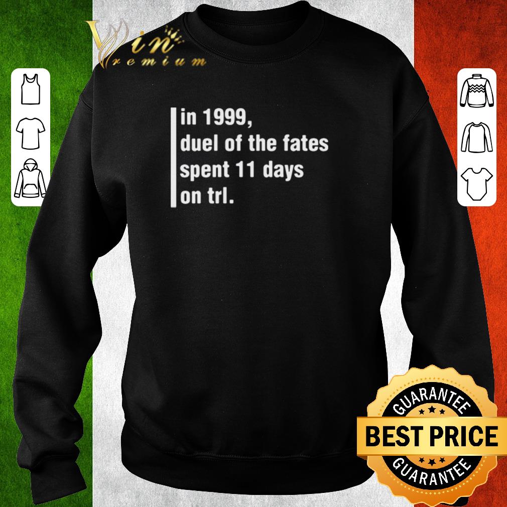 249e705d nice in 1999 duel of the fates spent 11 days on trl shirt 4 - Nice In 1999 duel of the fates spent 11 days on trl shirt