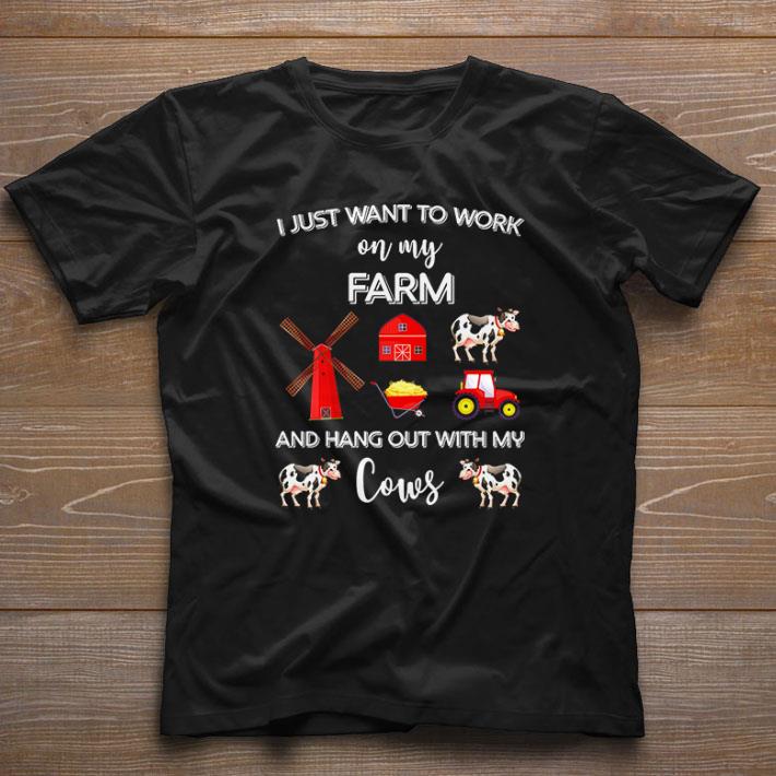 Top I just want to work on my farm and hang out with my cows shirt