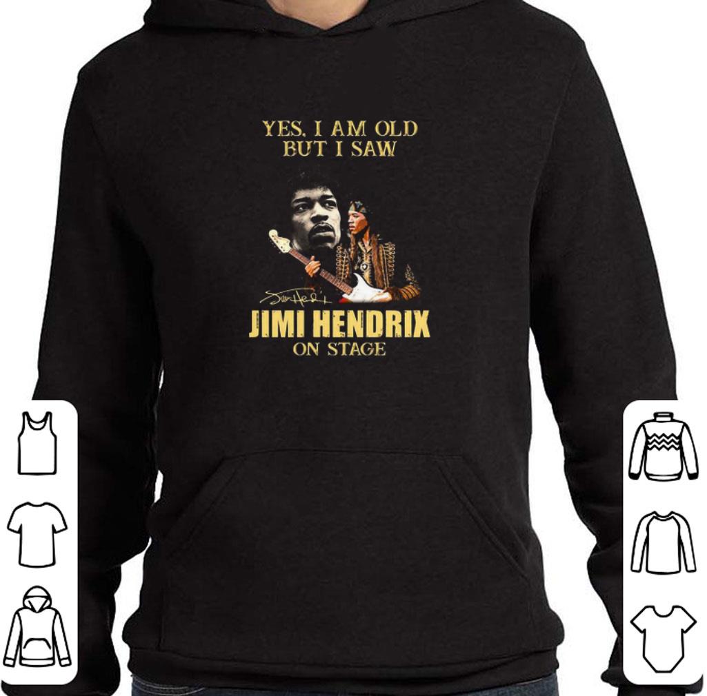 4550d407 funny yes i am old but i saw jimi hendrix on stage signed shirt 4 - Funny Yes I Am Old But I Saw Jimi Hendrix On Stage Signed shirt