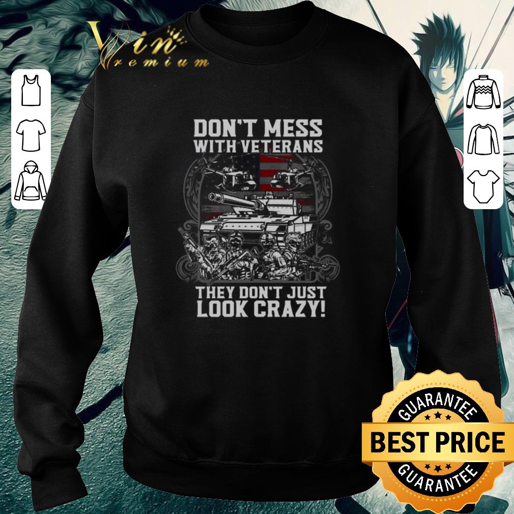 Premium Don’t Mess With Veterans They Don’t Just Look Crazy shirt 7b0e30e8 premium don t mess with veterans they don t just look crazy shirt 4 - Premium Don’t Mess With Veterans They Don’t Just Look Crazy shirt