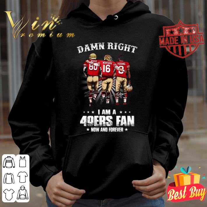 Awesome Damn Right I Am A San Francisco 49ers Fan Now And Forever Signatures shirt bf66cfa7 damn right i am a san francisco 49ers fan now and forever signatures shirt 4 - Awesome Damn Right I Am A San Francisco 49ers Fan Now And Forever Signatures shirt