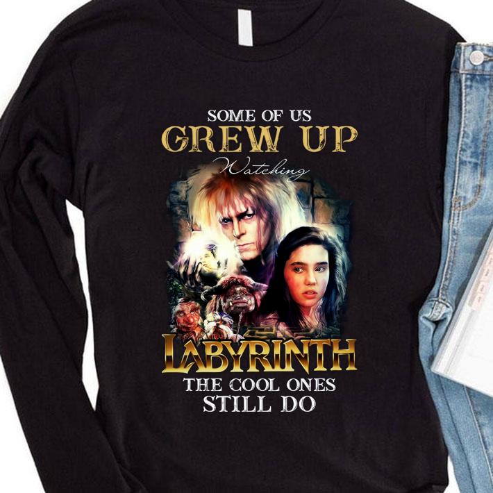 Official Some of us grew up watching Labyrinth the cool ones still do shirt 78692f67 some of us grew up watching labyrinth the cool ones still do shirt 4 - Official Some of us grew up watching Labyrinth the cool ones still do shirt