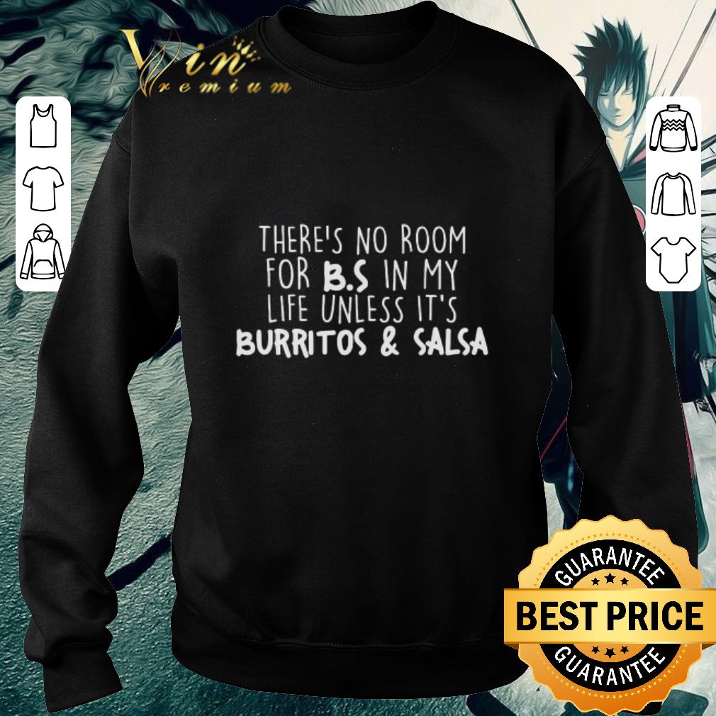 038634d7 funny there s no room for b s in my life unless it s burritos and salsa shirt 4 - Funny There’s no room for B.s in my life unless it’s Burritos and Salsa shirt
