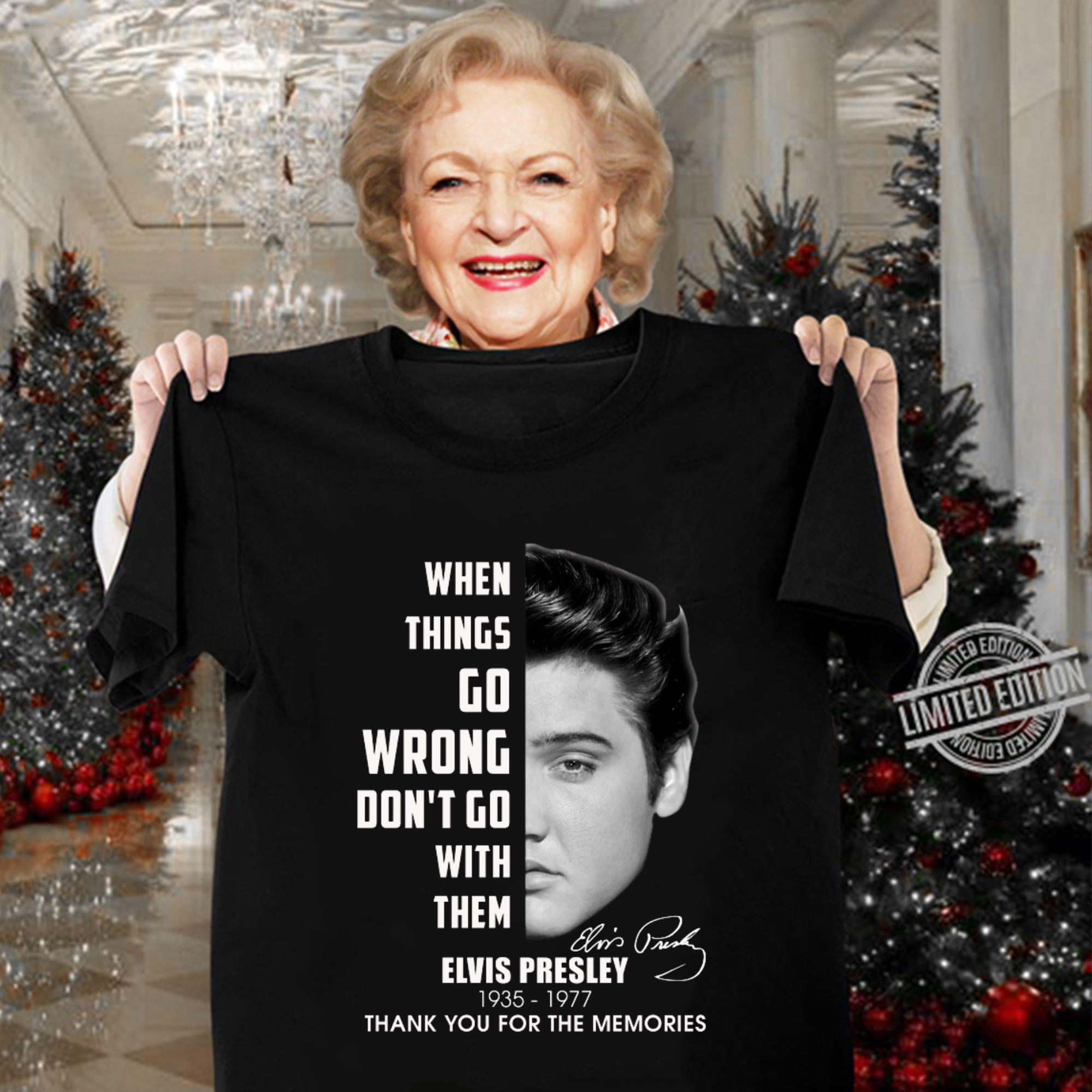 Premium Elvis Presley 1935-1977 thank you for the memories when things go wrong don't go with them signature shirt Kx8KEThX Elvis Presley 1935 1977 thank you for the memories when things go wrong don t go with them signature shirt 3 - Premium Elvis Presley 1935-1977 thank you for the memories when things go wrong don't go with them signature shirt