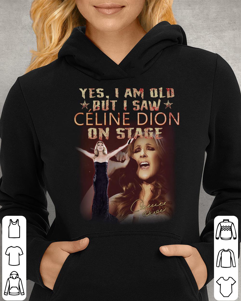 Awesome CC OQ Yes I Am Old But I Saw Celine Dion On Stage Signature Shirt CC OQ Yes I Am Old But I Saw Celine Dion On Stage Signature Shirt 4 - Awesome CC OQ Yes I Am Old But I Saw Celine Dion On Stage Signature Shirt