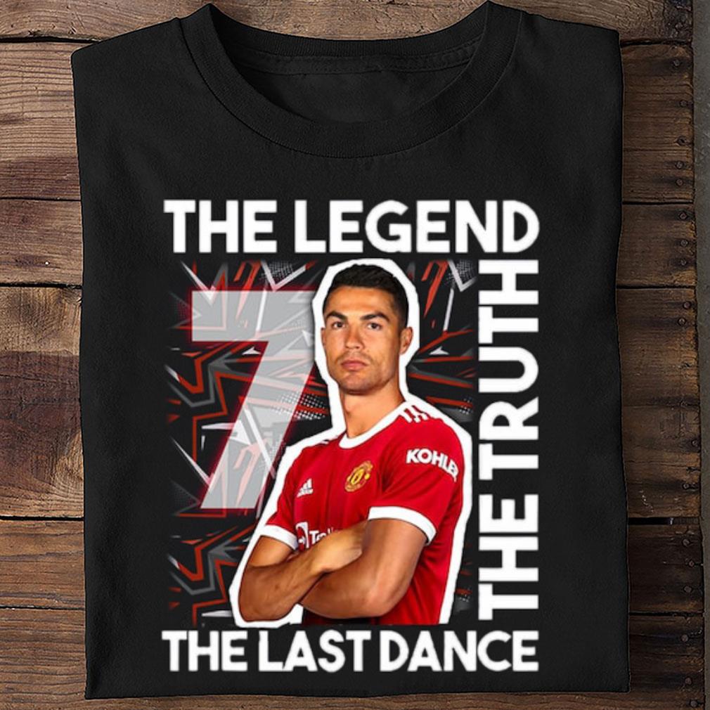 Hot CR7 The Legend The Truth The Last Dance Cristiano Ronaldo Manchester United Shirt CR7 The Legend The Truth The Last Dance Cristiano Ronaldo Manchester United Shirt 2 - Hot CR7 The Legend The Truth The Last Dance Cristiano Ronaldo Manchester United Shirt