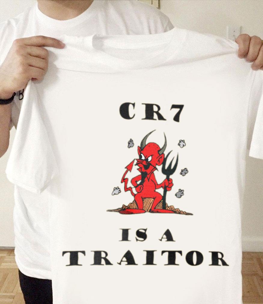 Hot Cristiano Ronaldo CR7 Is A Traitor Manchester United Red Devil Shirt Cristiano Ronaldo CR7 Is A Traitor Manchester United Red Devil Shirt 1 - Hot Cristiano Ronaldo CR7 Is A Traitor Manchester United Red Devil Shirt