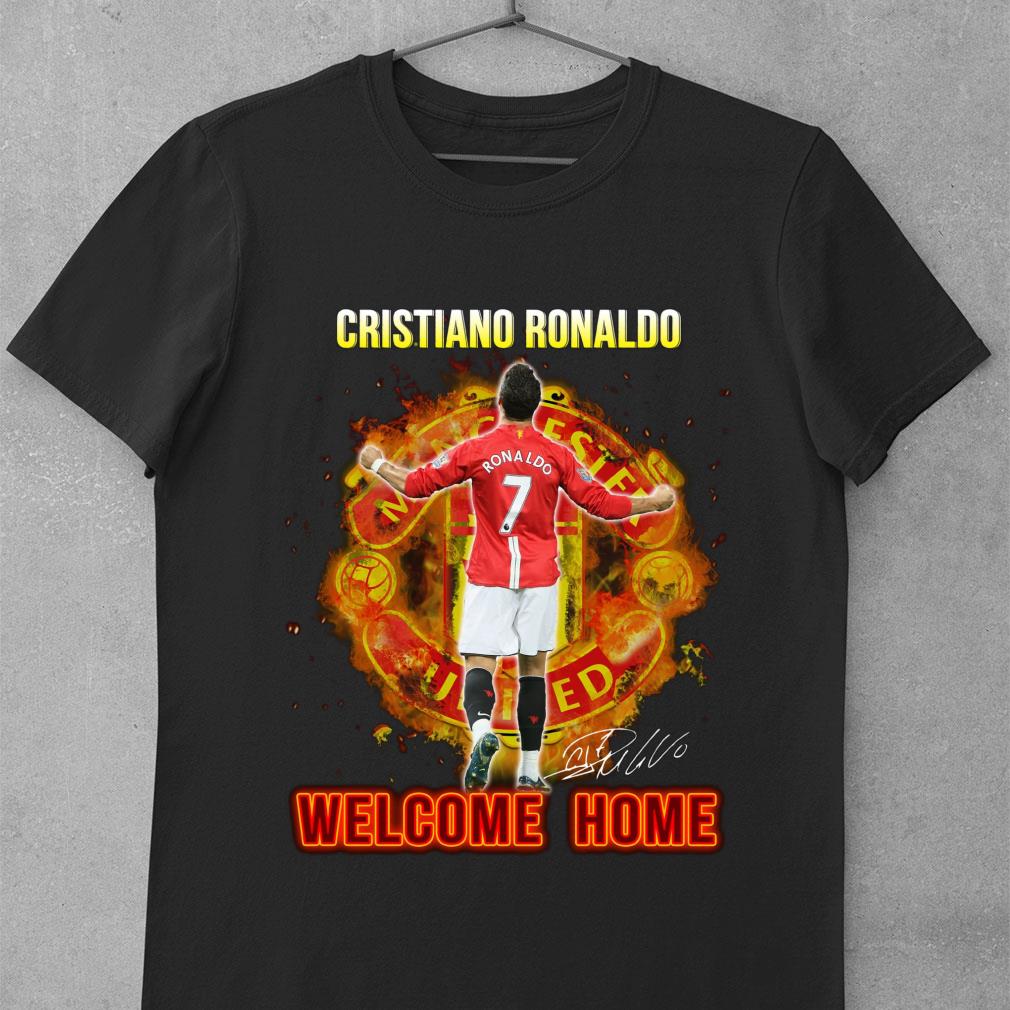 Funny Manchester United Cristiano Ronaldo CR7 Welcome Home Signature Shirt