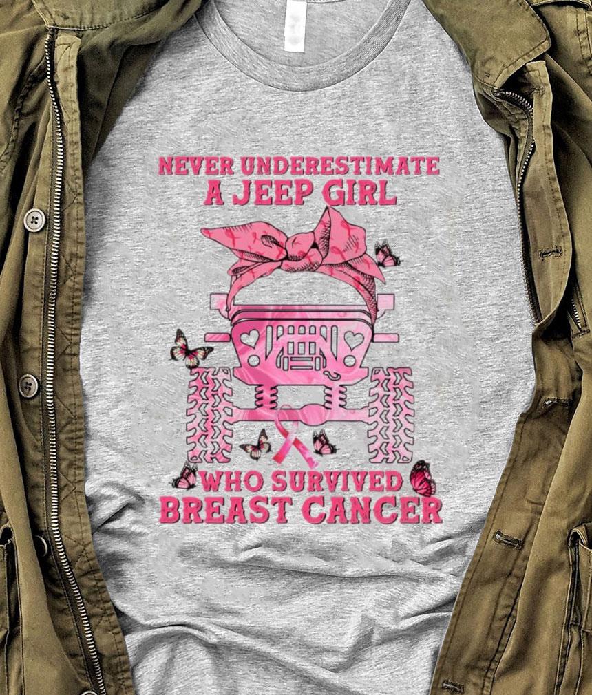 Awesome Never Underestimate A Jeep Girl Who Survived Breast Cancer Awareness Shirt