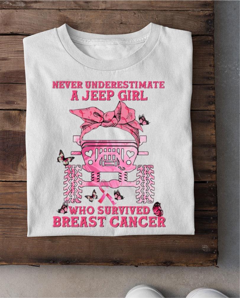 Awesome Never Underestimate A Jeep Girl Who Survived Breast Cancer Awareness Shirt Never Underestimate A Jeep Girl Who Survived Breast Cancer Awareness Shirt 2 - Awesome Never Underestimate A Jeep Girl Who Survived Breast Cancer Awareness Shirt