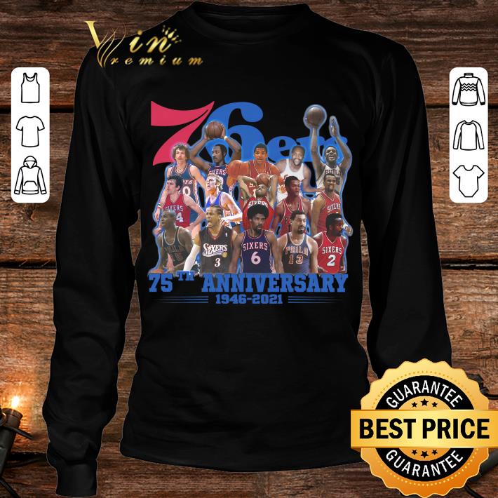 Funny Philadelphia 76ers 75th anniversary 1946-2021 Legends Shirt Philadelphia 76ers 75th anniversary 1946 2021 Legends Shirt 4 - Funny Philadelphia 76ers 75th anniversary 1946-2021 Legends Shirt