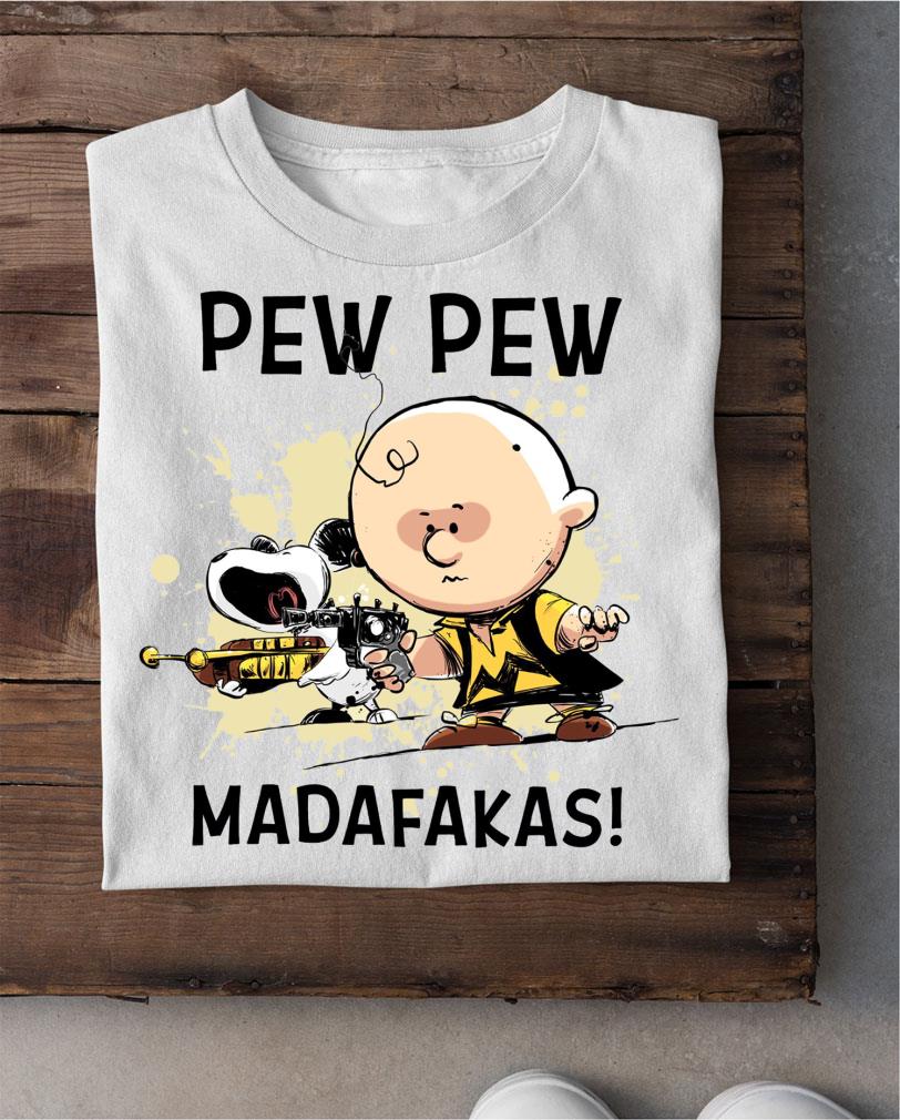 Best Snoopy Charlie Brown Pew Pew Madafakas Shirt Snoopy Charlie Brown Pew Pew Madafakas Shirt 2 - Best Snoopy Charlie Brown Pew Pew Madafakas Shirt