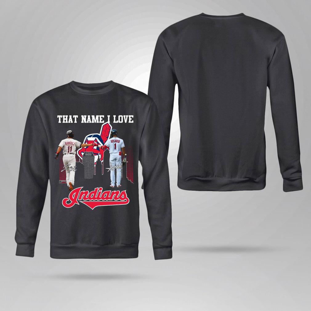 Best That Name I Love Cleveland Indians José Ramírez Amed Rosario Signatures Shirt That Name I Love Cleveland Indians José Ramírez Amed Rosario Signatures Shirt 4 - Best That Name I Love Cleveland Indians José Ramírez Amed Rosario Signatures Shirt