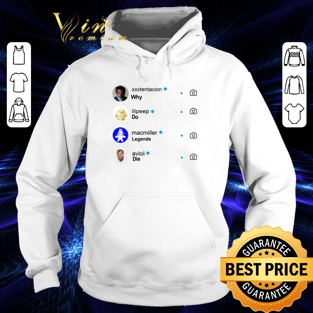 Premium Why Do Legends Die Rappers XXXTentacion Lil Peep Mac Miller and Avicii Shirt Why Do Legends Die Rappers XXXTentacion Lil Peep Mac Miller and Avicii Shirt 4 - Premium Why Do Legends Die Rappers XXXTentacion Lil Peep Mac Miller and Avicii Shirt