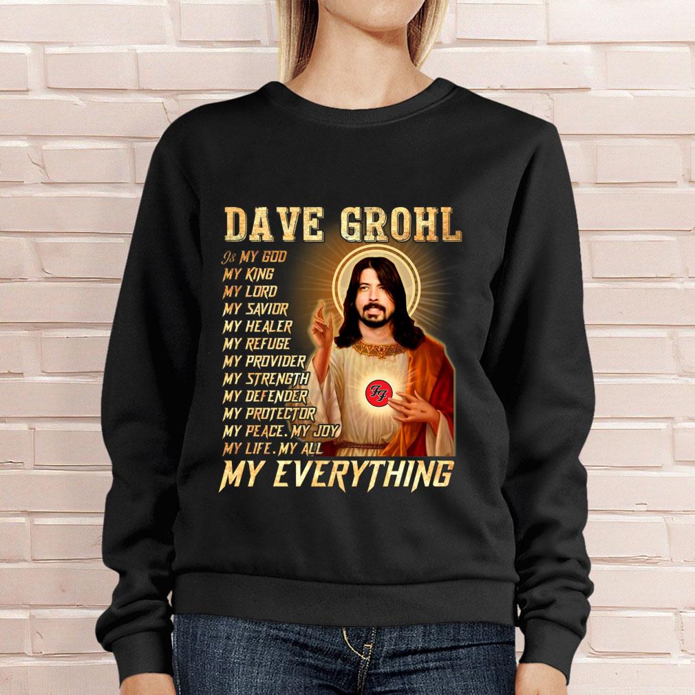 Best Foo Fighters Dave Grohl Is My God My Everything Shirt Foo Fighters Dave Grohl Is My God My Everything Shirt 4 - Best Foo Fighters Dave Grohl Is My God My Everything Shirt