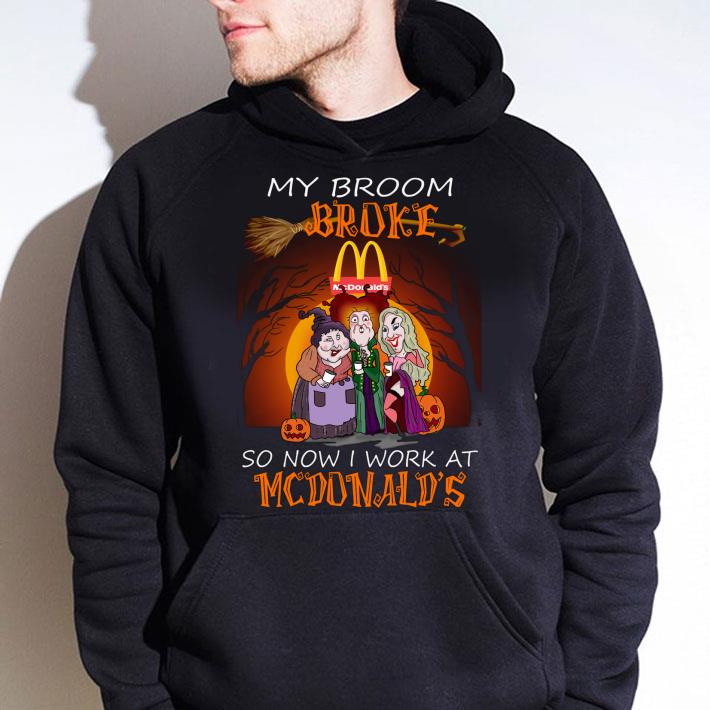 Premium Halloween Hocus Pocus my broom broke so now i work at Mc Donald's shirt Halloween Hocus Pocus my broom broke so now i work at Mc Donald s shirt 4 - Premium Halloween Hocus Pocus my broom broke so now i work at Mc Donald's shirt