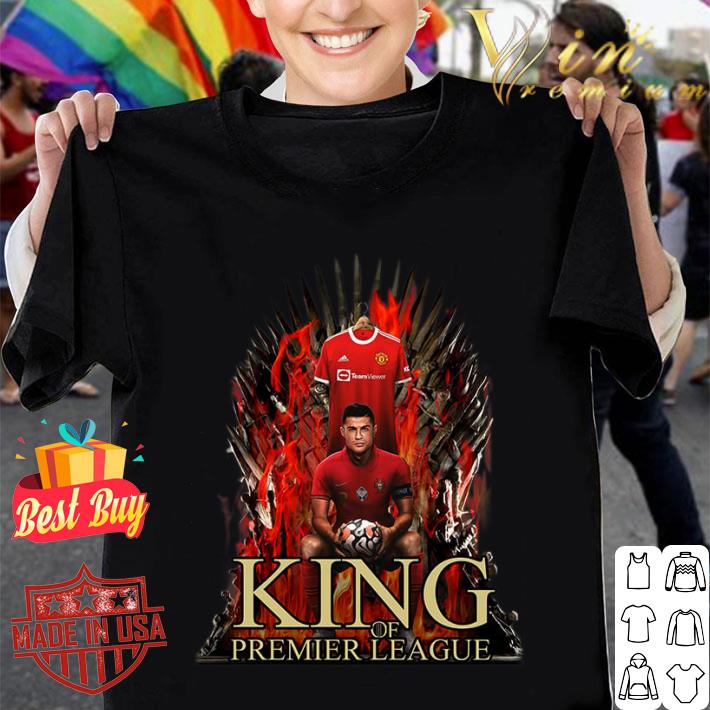 Funny King Of Premier League CR7 Cristiano Ronaldo Man UTD GOT Shirt, Manchester United FC, Game of Thrones