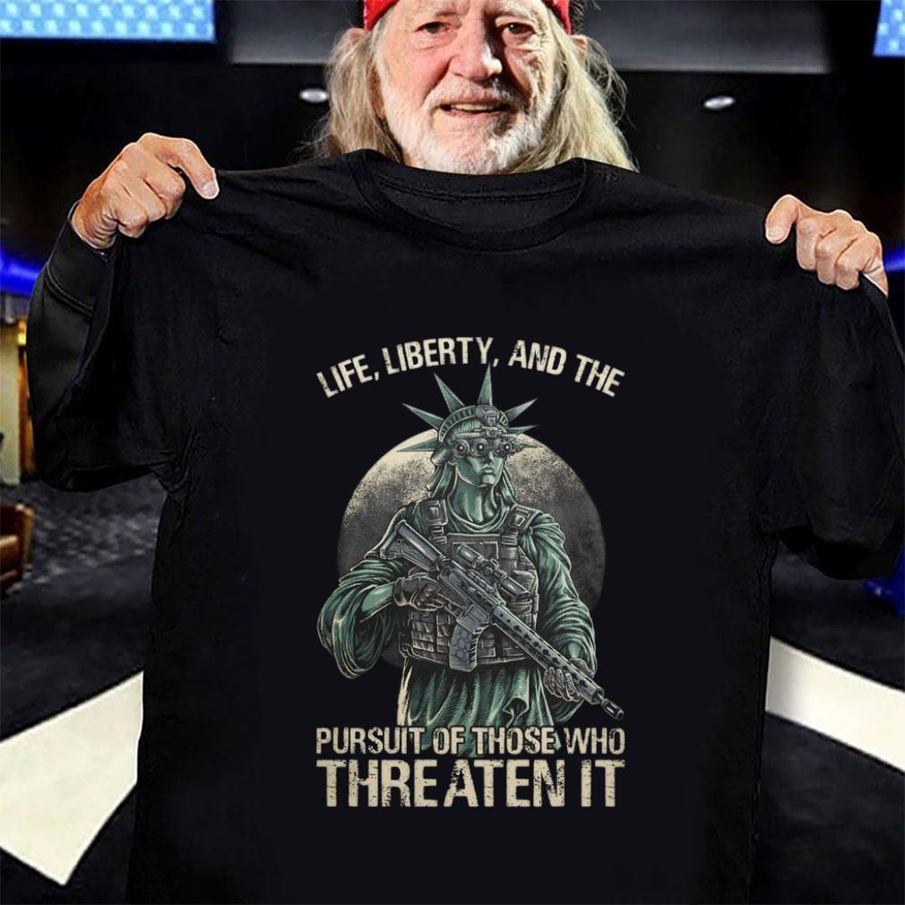 Official The Statue Of Liberty Life Liberty And The Pursuit Of Those Who Threaten It Shirt The Statue Of Liberty Life Liberty And The Pursuit Of Those Who Threaten It Shirt 3 - Official The Statue Of Liberty Life Liberty And The Pursuit Of Those Who Threaten It Shirt